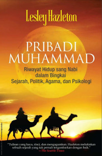 Image of Pribadi Muhammad : riwayat hidup Sang Nabi dalam bingkai sejarah, politik, agama, dan psikologi