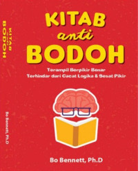 Image of Kitab anti bodoh : terampil berfikir benar terhindar dari cacat logika & sesat pikir