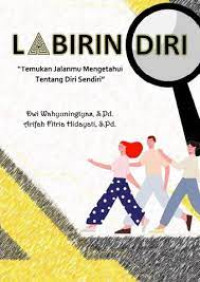 Image of Labirin diri: temukan jalanmu mengetahui tentang diri sendiri