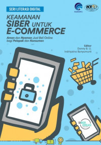 Image of Keamanan Siber untuk e-Commerce : aman dan nyaman jual beli online bagi pelapak dan konsumen